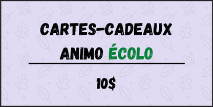 Offrez des cartes-cadeaux Boutique AnimoÉcolo S.E.N.C.